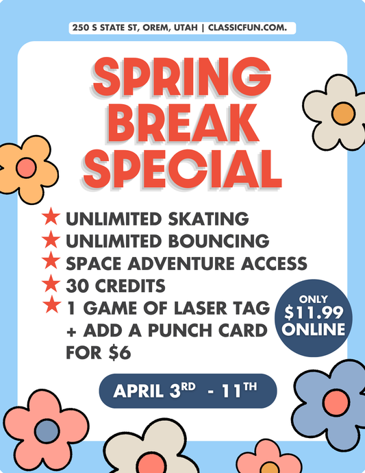 Spring Break Special - April 3rd-11th at Classic Fun Center Orem